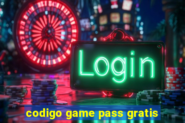 codigo game pass gratis